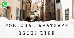 Join Latest Portugal WhatsApp Group Links To Join